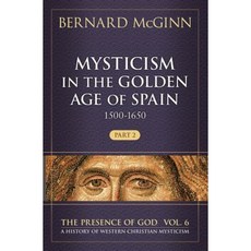 Mysticism in the Golden Age of Spain (1500-1650) Hardcover, Crossroad Publishing Company