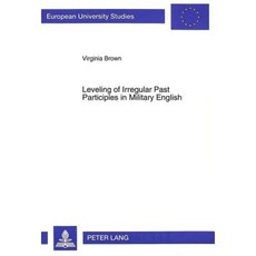 Leveling of Irregular Past Participles in Military English Paperback, Peter Lang Gmbh, Internationaler Verlag Der W