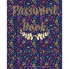 Password Book: Internet Address & Password Logbook: Password Keeper Paperback, Createspace Independent Publishing Platform