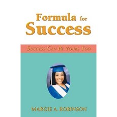 Formula for Success: Success Can Be Yours Too Paperback, Infinity Publishing (PA)