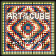 Art of the Cube: The Rubik's Cube Designs of Fred Holly Paperback, Wordthunder Publications