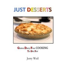 Just Desserts: Gluten Free Cooking to Die for Paperback, Createspace Independent Publishing Platform