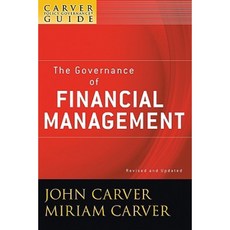 A Carver Policy Governance Guide the Governance of Financial Management Paperback, Jossey-Bass