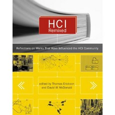 HCI Remixed: Essays on Works That Have Influenced the HCI Community Hardcover, Mit Press
