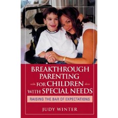 Breakthrough Parenting for Children with Special Needs: Raising the Bar of Expectations Paperback, Jossey-Bass