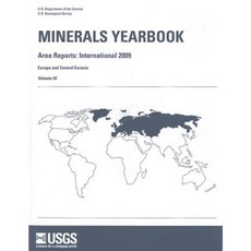Minerals Yearbook 2009 V. 3 Europe and Central Eurasia Paperback, Geological Survey (USGS)
