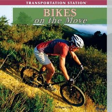 Bikes on the Move Library Binding, PowerKids Press