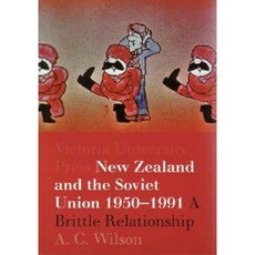 New Zealand and the Soviet Union 1950-1991: A Brittle Relationship Paperback, Victoria University Press