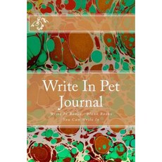 Write in Pet Journal: Write in Books - Blank Books You Can Write in Paperback, Createspace
