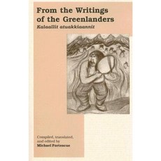 From the Writings of the Greenlanders: Kalaallit Atuakklaannit Hardcover, University of Alaska Press