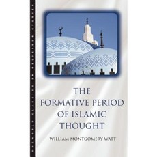 The Formative Period of Islamic Thought Paperback, ONEWorld Publications