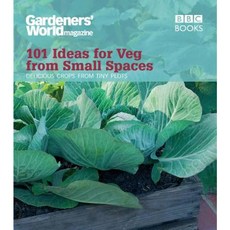 Gardeners' World: 101 Ideas for Veg from Small Spaces Paperback, BBC Books