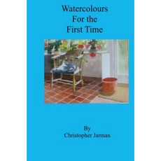 Watercolours for the First Time Paperback, Createspace Independent Publishing Platform