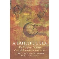 A Faithful Sea: The Religious Cultures of the Mediterranean 1200-1700 Paperback, ONEWorld Publications