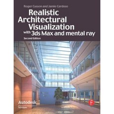 Realistic Architectural Visualization with 3ds Max and Mental Ray Paperback, Focal Press