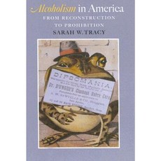 Alcoholism in America: From Reconstruction to Prohibition Hardcover, Johns Hopkins University Press