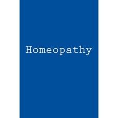 Homeopathy: Notebook Paperback, Createspace Independent Publishing Platform
