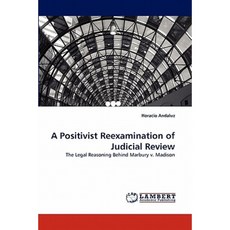 A Positivist Reexamination of Judicial Review Paperback, LAP Lambert Academic Publishing