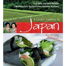A Cook's Journey to Japan: Fish Tales and Rice Paddies: 100 Homestyle Recipes from Japanese Kitchens Hardcover, Tuttle Publishing