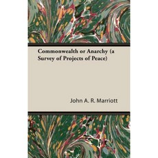 Commonwealth or Anarchy (a Survey of Projects of Peace) Paperback, Marriott Press