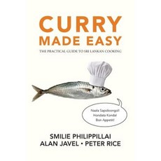 Curry Made Easy: The Practical Guide to Sri Lankan Cooking Paperback, Createspace Independent Publishing Platform