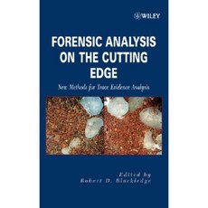 Forensic Analysis on the Cutting Edge: New Methods for Trace Evidence Analysis Hardcover, Wiley-Interscience