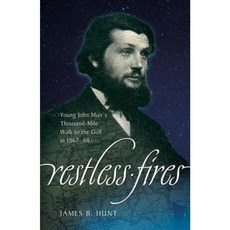 Restless Fires: Young John Muir's Thousand Mile Walk to the Gulf in 1867-68 Paperback, Mercer University Press