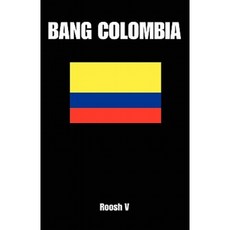 Bang Colombia: Textbook on How to Sleep with Colombian Women Paperback, Createspace Independent Publishing Platform