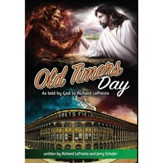 Old Timers Day: As Told by God to Richard Lopresto Hardcover, Celestial Baseball Association LLC