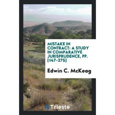 Mistake in Contract: A Study in Comparative Jurisprudence Pp. [147-275] Paperback, Trieste Publishing
