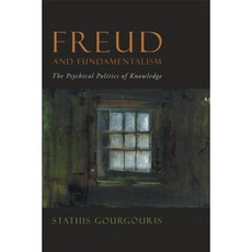 Freud and Fundamentalism: The Psychical Politics of Knowledge Paperback, Fordham University Press