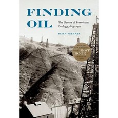 Finding Oil: The Nature of Petroleum Geology 1859-1920 Paperback, University of Nebraska Press