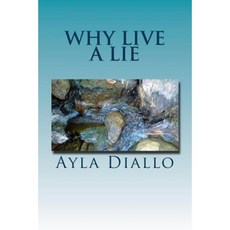 Why Live a Lie Paperback, Createspace Independent Publishing Platform