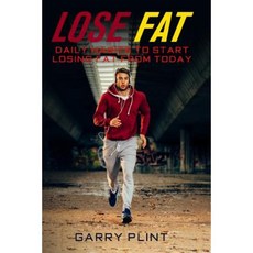 Lose Fat: Daily Habits to Start Losing Fat from Today Paperback, Createspace Independent Publishing Platform