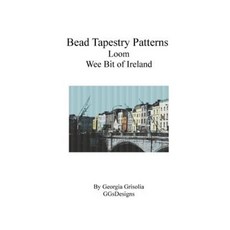Bead Tapestry Patterns Loom Wee Bit of Ireland Paperback, Createspace Independent Publishing Platform
