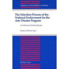 The Selection Process of the National Endowment for the Arts Theatre Program Hardcover, Peter Lang Gmbh, Internationaler Verlag Der W