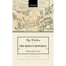 Res Publica and the Roman Republic: 'Without Body or Form' Hardcover, Oxford University Press, USA