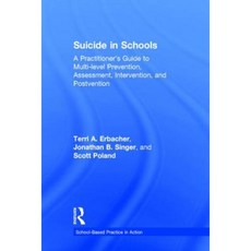 in Schools: A Practitioner's Guide to Multi-Level Prevention Assessment Intervention and Postvention Hardcover, Routledge