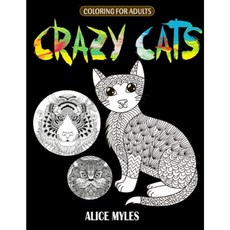 Crazy Cats: Adult Coloring Book Paperback, Createspace Independent Publishing Platform