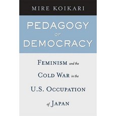 Pedagogy of Democracy: Feminism and the Cold War in the U.S. Occupation of Japan Paperback, Temple University Press