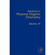 Advances in Physical Organic Chemistry Volume 47 Hardcover, Academic Press