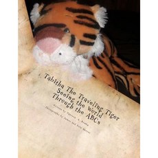 Tabitha the Traveling Tiger Seeing the World Through the ABCs Paperback, Createspace Independent Publishing Platform