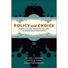 Policy and Choice: Public Finance Through the Lens of Behavioral Economics Hardcover, Brookings Institution Press