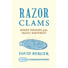 Razor Clams: Buried Treasure of the Pacific Northwest Hardcover, University of Washington Press