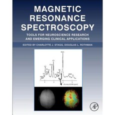 Magnetic Resonance Spectroscopy: Tools for Neuroscience Research and Emerging Clinical Applications Hardcover, Academic Press