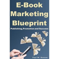 eBook Marketing Blueprint: Publishing Promotion and Success Paperback, Createspace Independent Publishing Platform