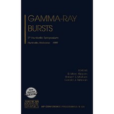 Gamma-Ray Bursts: 5th Huntsville Symposium Hardcover, American Institute of Physics