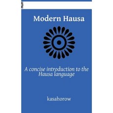 Modern Hausa: A Concise Introduction to the Hausa Language Paperback, Createspace Independent Publishing Platform