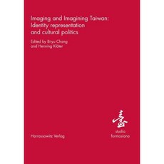 Imaging and Imagining Taiwan: Identity Representation and Cultural Politics Paperback, Harrassowitz