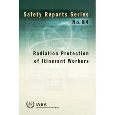 流動工人的輻射防護：安全通報系列第 84 號平裝本, 國際原子能總署
